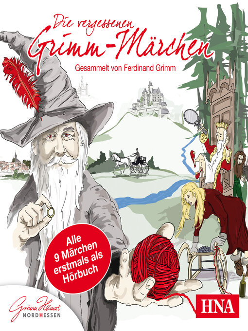 Title details for Die vergessenen Grimm-Märchen--Gesammelt von Ferdinand Grimm--Alle 9 Märchen erstmals als Hörbuch by Ferdinand Philipp Grimm - Wait list